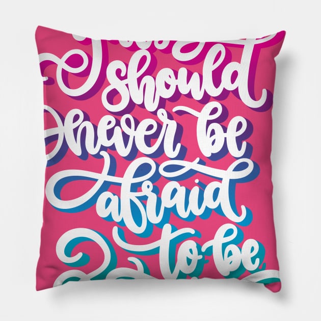 Girls Should Never Be Afraid To Be Smart Pillow by Blot & Ink