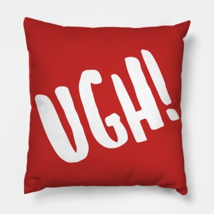 Ugh! Pillow