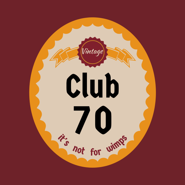 Club 70, It's Not For Wimps by numpdog