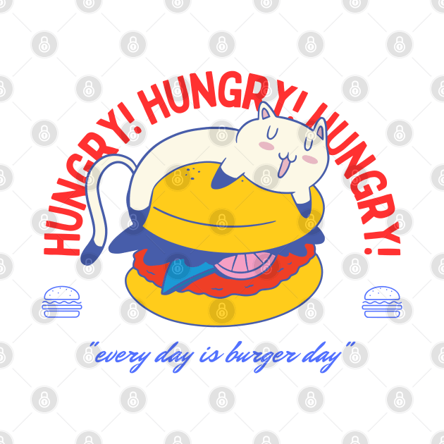 Every Day Is Burger Day by Bruno Pires