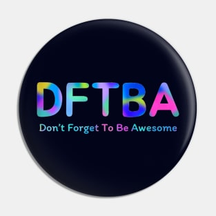 DFTBA (blobby colors) Pin