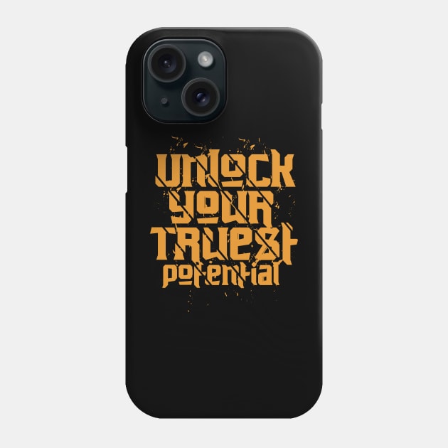 Unlock Your Truest Potential Phone Case by T-Shirt Attires