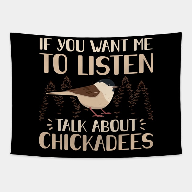 Talk About Chickadees | Birding Chickadee Tapestry by Streetwear KKS