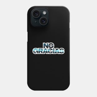 No Gracias Puerto Vallarta Phone Case