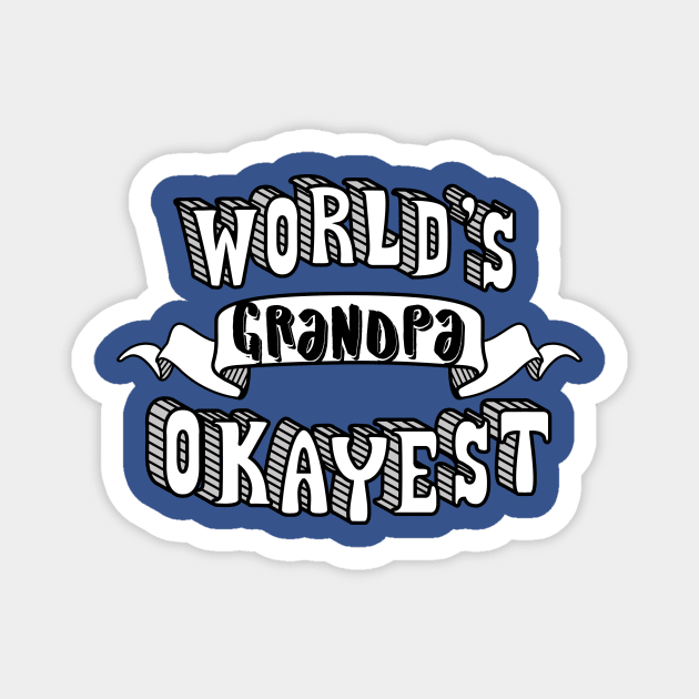 World's Okayest Grandpa Magnet by theMeticulousWhim