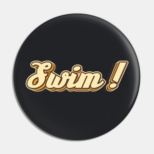 Swim! typography Pin