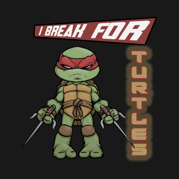 I break for turtles Raphael by Teeotal