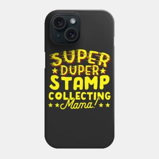 Super Duper Stamp Collecting Mama Phone Case