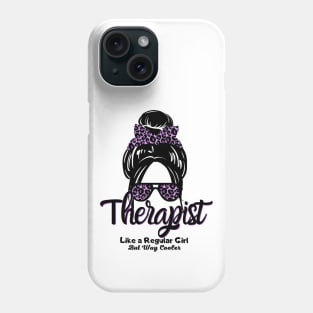 Therapist Like a Regular Girl But Way Cooler Phone Case