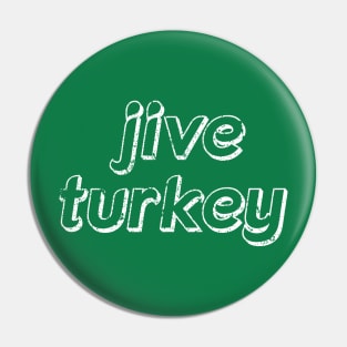 Jive Turkey Pin