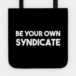 Be Your Own Syndicate Tote