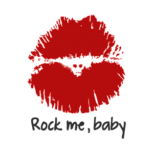 ROCK ME BABY T-Shirt