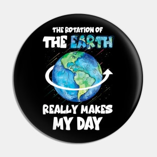 The rotation of the earth really makes my day scie Pin