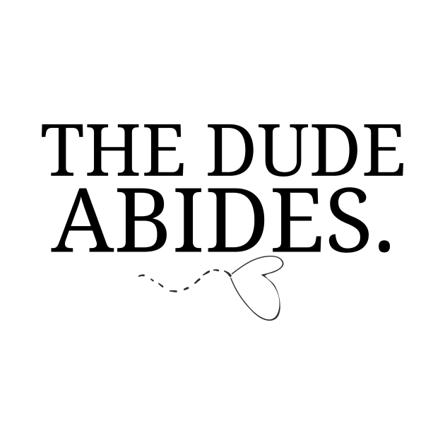 the dude abides. by Visual Vibes