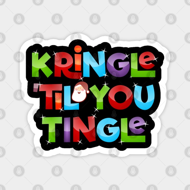 Kringle 'Til You Tingle Christmas Lights Magnet by DanielLiamGill