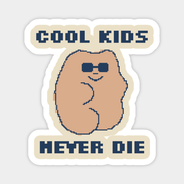 Cool Kids Never Die - 8bit Pixel Art Magnet by pxlboy