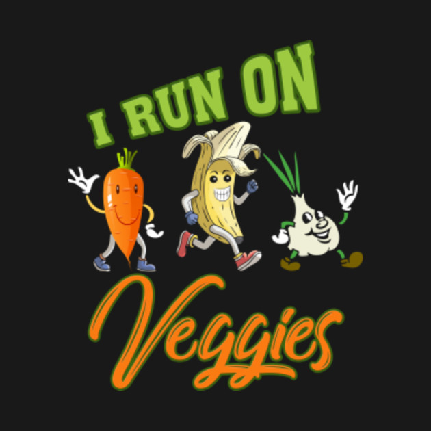 Discover I Run On Veggies Funny Vegans Vegetarians Runner Vegetables - Funny Vegan Vegetarian Runner Gift - T-Shirt