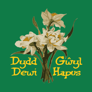 Dydd Gwyl Dewi Hapus St Davids Day Daffodils T-Shirt