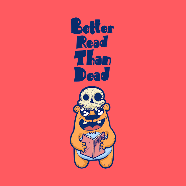 Better Read Than Dead by calavara