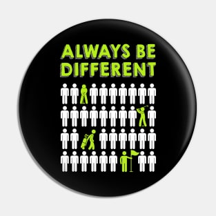 Golf - Always Be Different Pin