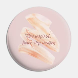 Stay inspiring Pin