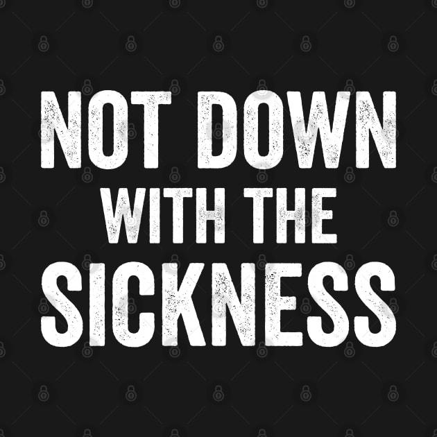 Not Down With The Sickness by Justsmilestupid