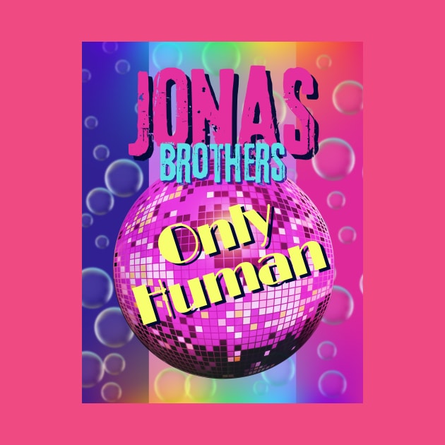 Only Human Jonas Brothers Fan T Shirt Design by Rainbow Kin Wear