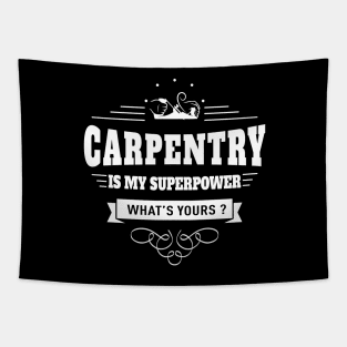Carpentry is my Superpower Tapestry