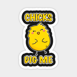 Chicks Dig Me - cute Kawaii yellow chick Magnet