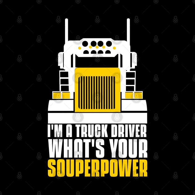 I'm a truck driver what's your superpower by G-DesignerXxX