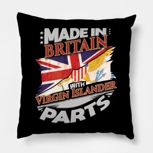 Made In Britain With Virgin Islander Parts - Gift for Virgin Islander From Virgin Islands Pillow