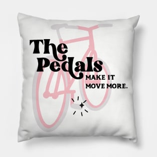 The Pedals Make It Move More - Schitt's Creek Pillow