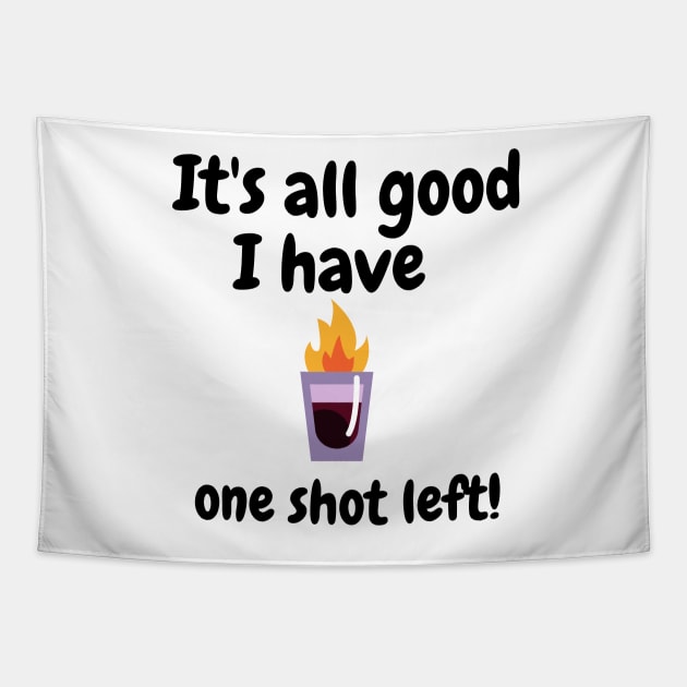 It's all good i have one shot left Tapestry by IOANNISSKEVAS