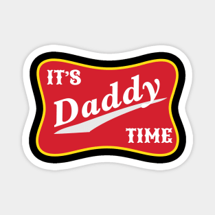 It's Daddy Time Funny Fathers Day Gift For Dad Magnet