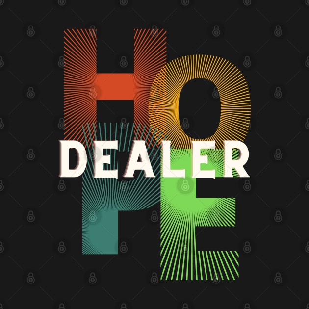 Hope Dealer by Deisgns by A B Clark 