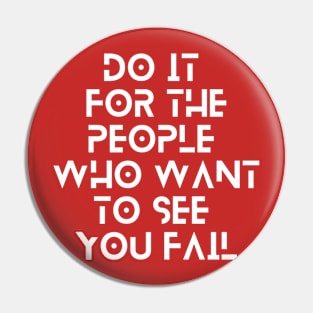 do it for the people who want to see you fail quote typography Pin