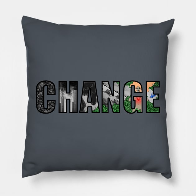 CHANGE Pillow by AriesNamarie