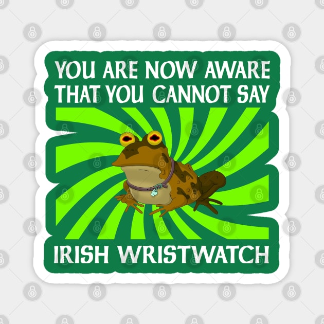 IRISH WRISTWATCH Magnet by thedeuce