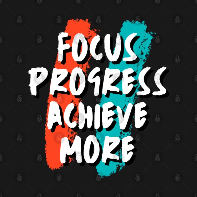 Focus, Progress, Achieve more by Patterns-Hub