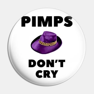 Pimps Don’t Cry Pin