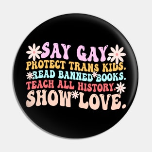 Say Gay Protect Trans Kids Read Banned Books LGBT Groovy Pin