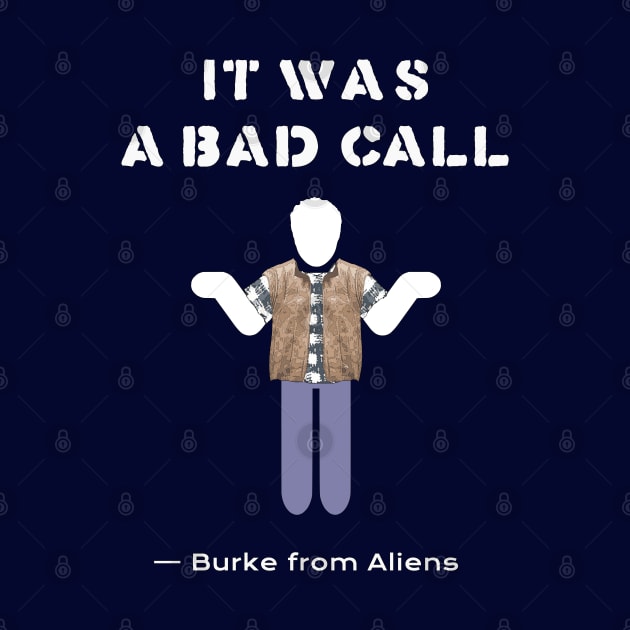 Aliens (1986): IT WAS A BAD CALL by SPACE ART & NATURE SHIRTS 