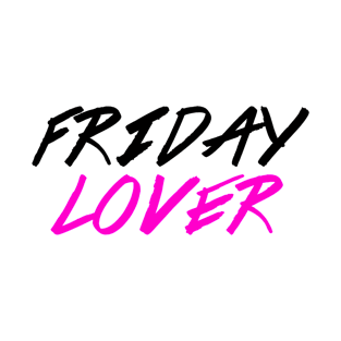 Friday Lover T-Shirt