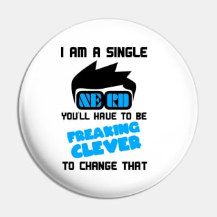 I am a single nerd so be clever Pin