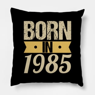 Born in 1985 Pillow