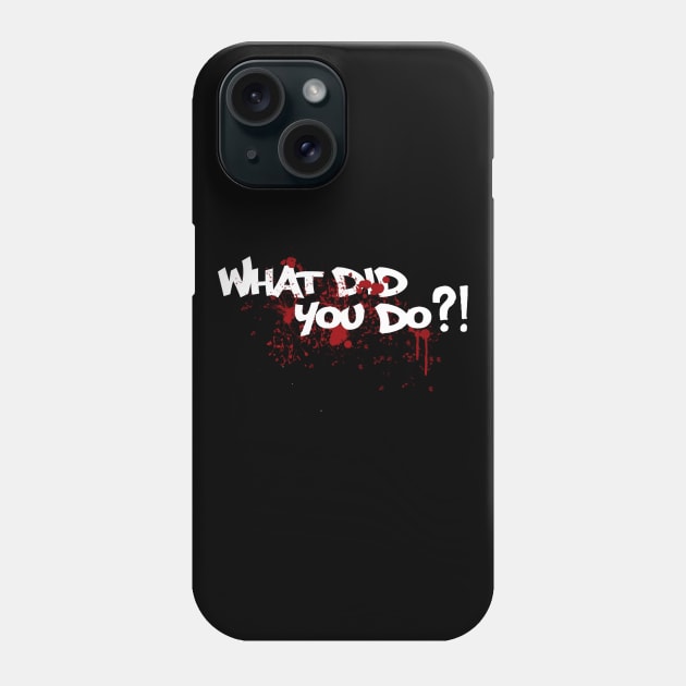 Vintage What did you do?! White logo Phone Case by WhatDidYouDo