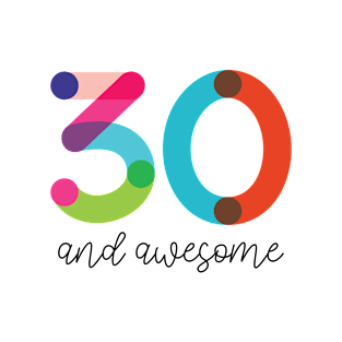 30 and Awesome! T-Shirt