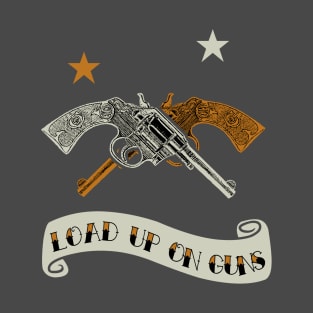 Load up on Guns T-Shirt