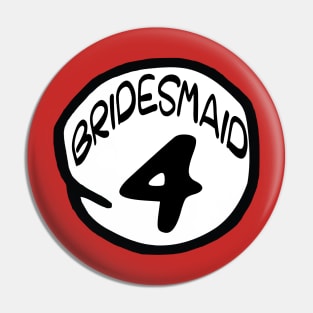 Bridesmaid 4 Pin