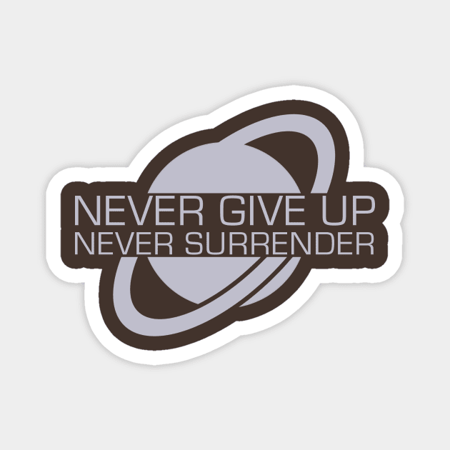 Never Give Up, Never Surrender Magnet by pinemach